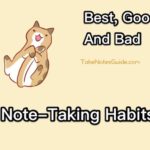 Best, Good, And Bad Note-Taking Habits