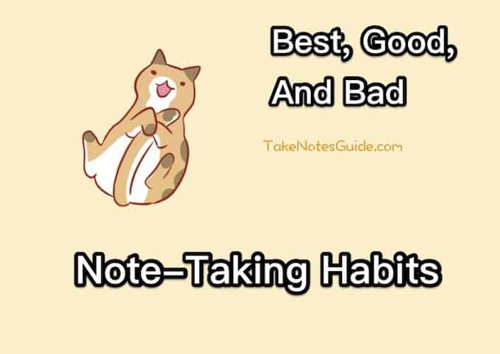 Best Good And Bad Note Taking Habits