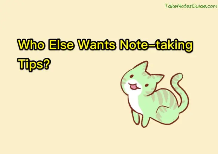 Who Else Wants Note taking Tips