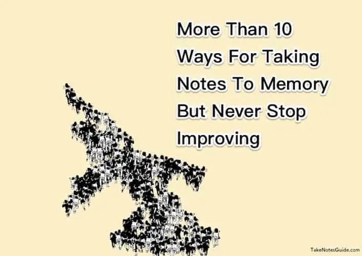 More Than 10 Ways For Taking Notes To Memory But Never Stop Improving