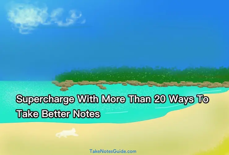Supercharge With More Than 20 Ways To Take Better Notes 1