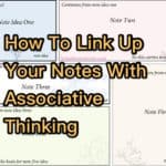 How To Link Up Your Notes With Associative Thinking