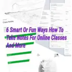 6 Smart Or Fun Ways How To Take Notes For Online Classes And More