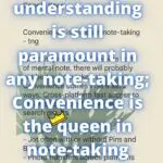Logical understanding and convenience in note taking
